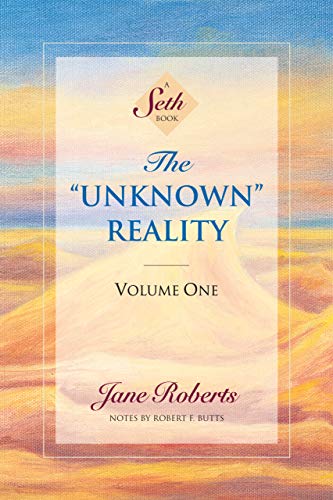 The “Unknown” Reality, Volume One